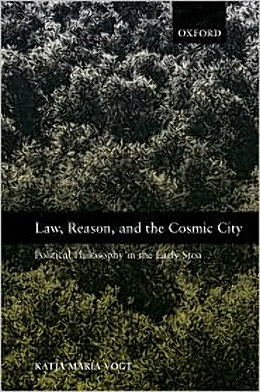 Law, Reason, and the Cosmic City, by Katja Maria Vogt